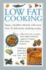 Книга Low Fat Cooking : Enjoy a Healthier Lifestyle with More Than 30 Deliciously Satisfying Recipes