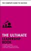 Книга The Ultimate Leadership Book : Inspire Others; Make Smart Decisions; Make a Difference