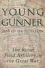 Книга The Young Gunner : The Royal Field Artillery In the Great War