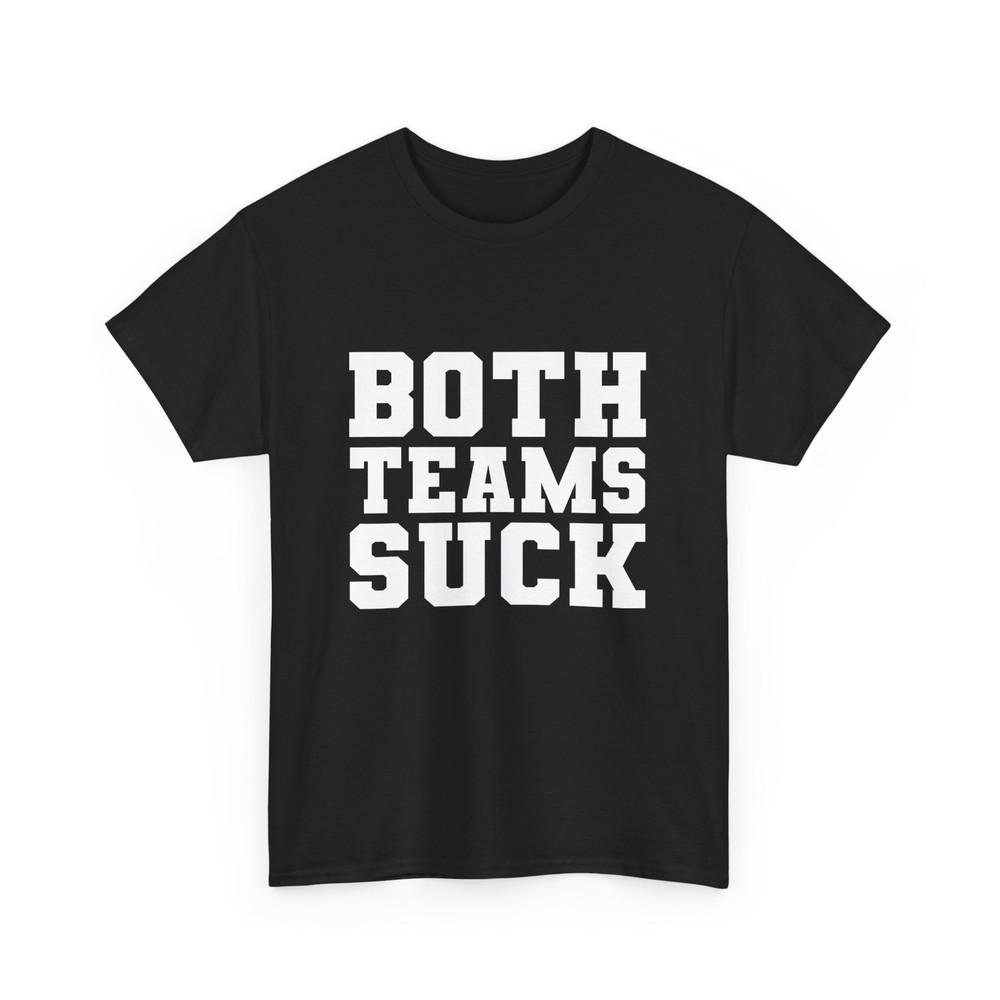 Football Both Teams Suck Shirt, Football Lovers Sports Meme Funny Shirt
