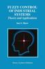 The Fuzzy Control of Industrial Systems : Theory and Applications : 457 Book