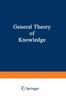 Книга General Theory of Knowledge : 11