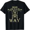Follow Jesus He Is The Way Christian Motorcycle Gospel Biker T-Shirt Graphic T Shirts Mens Clothing Customizable Ropa Hombre