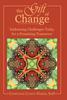The The Gift of Change : Embracing Challenges Today for a Promising Tomorrow Book