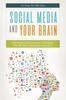 The Social Media and Your Brain : Web-Based Communication Is Changing How We Think and Express Ourselves Book