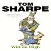 Wilt On High by Tom Sharpe Paperback Book 9780099466482