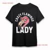 Crazy Flamingo Lady Funny Bird Lover Gift T-shirt