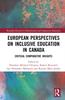 Книга European Perspectives On Inclusive Education In Canada : Critical Comparative Insights