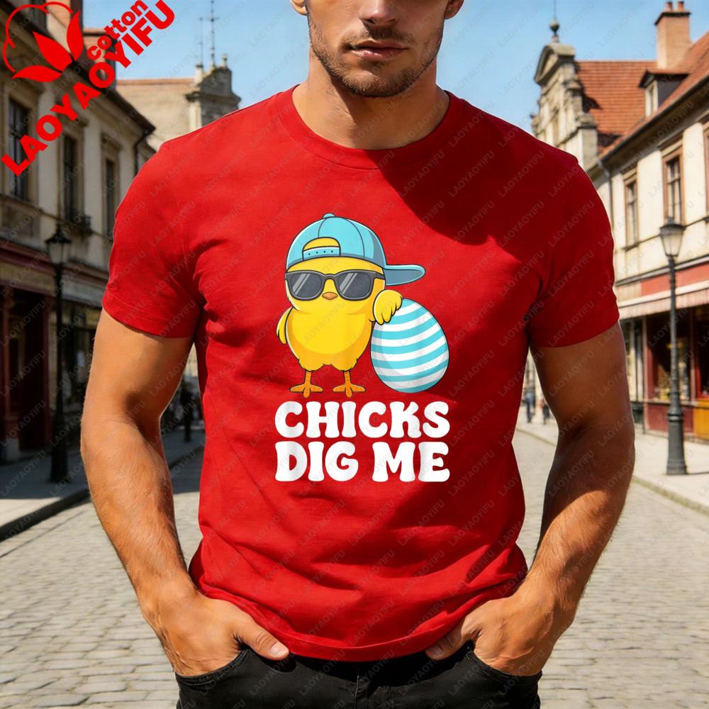 Chicks Dig Me Easter Chick with Sunglasses and Egg Men TShirt Cotton Casual Streetwear Gift for Easter Party Funny Design