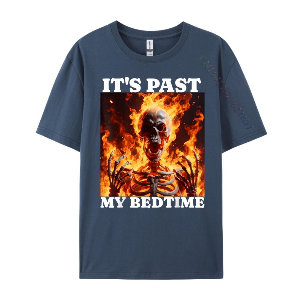 Its Past My Bedtime Funny Skeleton Meme Flames Ironic Tired Fall Clothes Aesthetic Student Christmas Alphabet