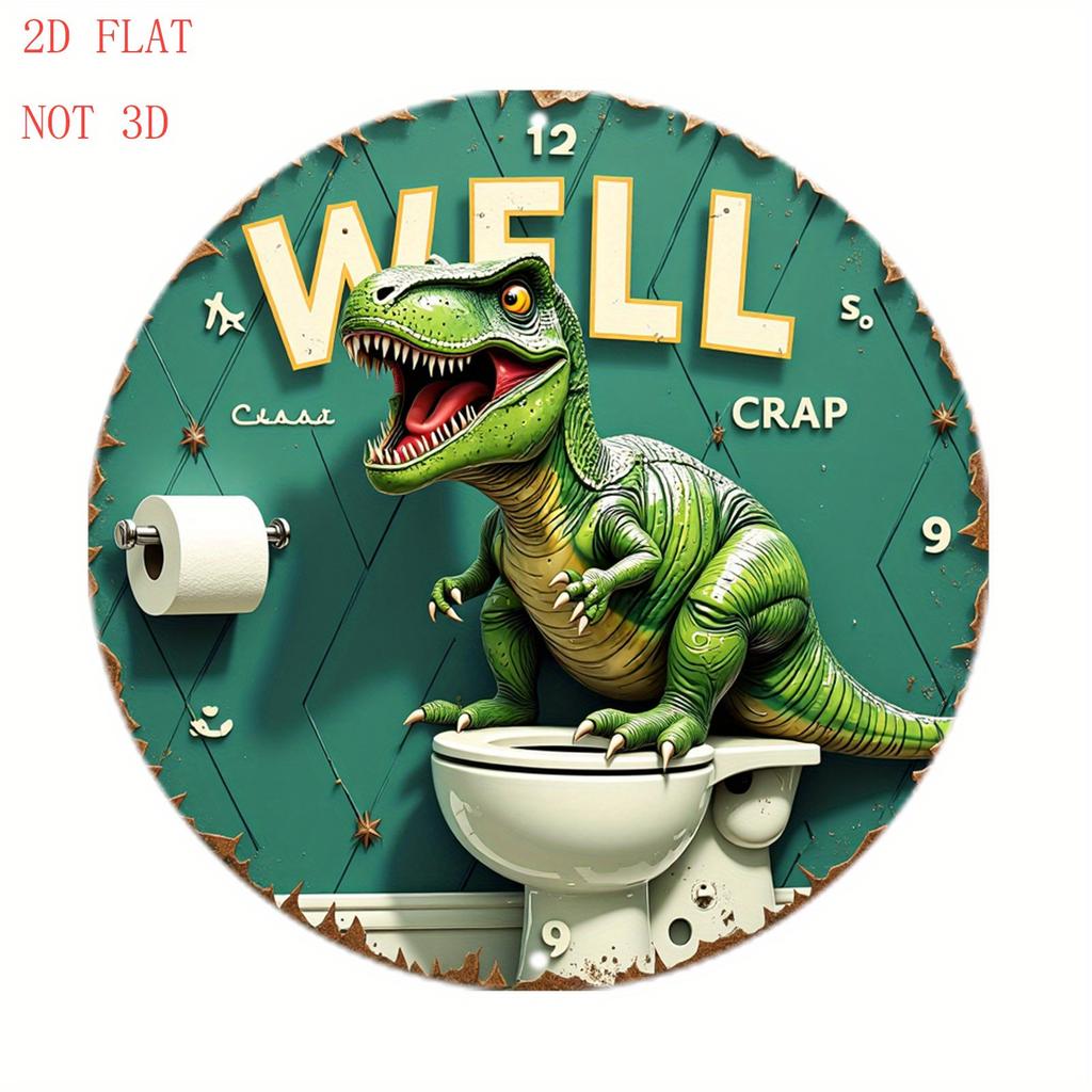 WELL CRAP Retro TRex Dinosaur Metal Wall Art Round Aluminum Sign for Bathroom