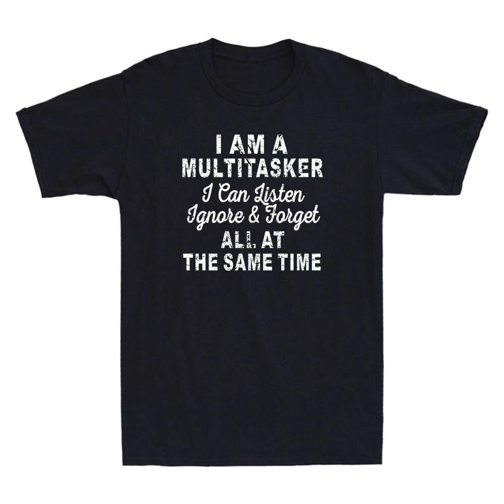 I Am A Multitasker I Can Listen Ignore & Forget Funny Saying Retro Men's T-Shirt
