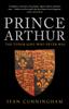 Книга Prince Arthur : The Tudor King Who Never Was