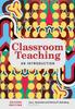 Книга Classroom Teaching : An Introduction | Second Edition