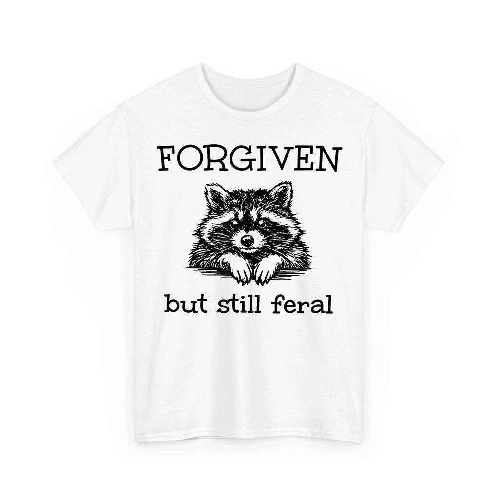 Forgiven But Still Feral Raccoon Funny Quote Unisex 100% Cotton T-shirt Mens Tees Top