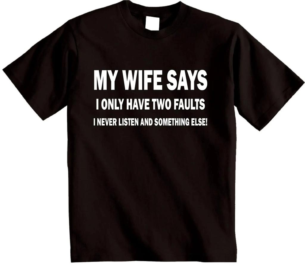 MY WIFE SAYS - FUNNY SLOGAN Mens T-Shirt
