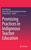 The Promising Practices In Indigenous Teacher Education Book