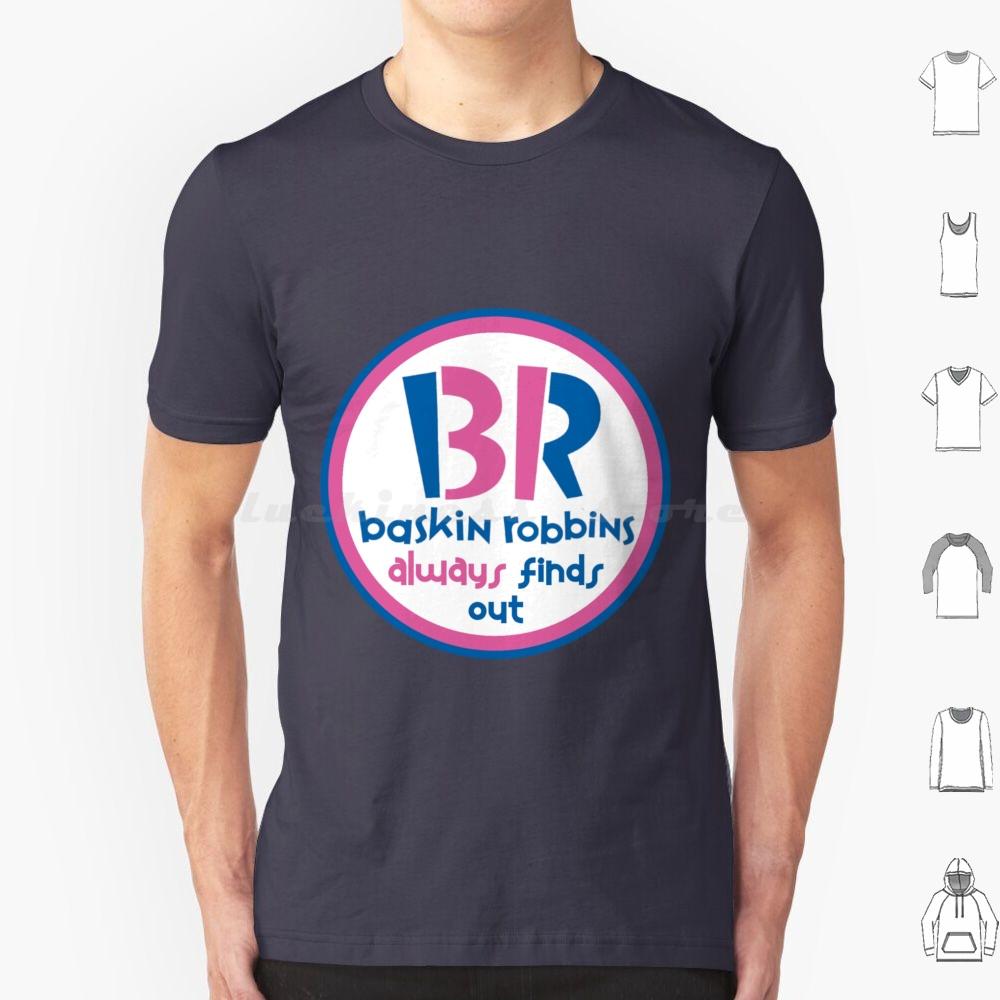 They Always Find Out T Shirt Big Size 100 Cotton Ant Man Antman Baskin Robbins Br Always Finds Out Superhero Funny