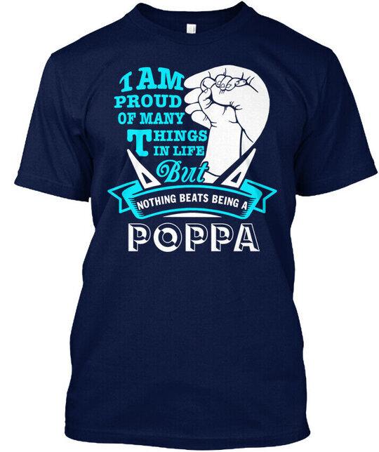 I Am A Proud Poppa T-Shirt Made in the USA Size S to 5XL Unisex T-Shirt