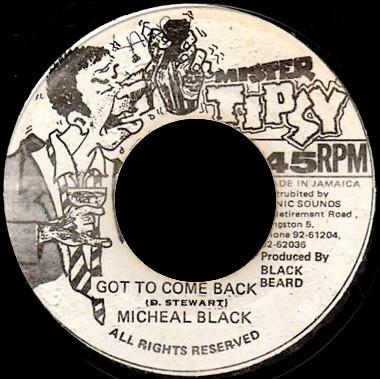 7inch Record MICHAEL BLACK - Got To Come Back NONE Mister Tipsy Jamaica Reggae, Ska & Dub Used