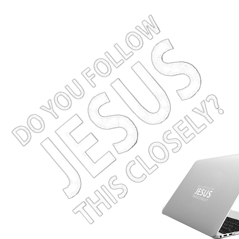 Car Window Decals Christian Bumper Automotive Decoration Do You Follow Jesus This Closely Sticker For Safe Driving Truck Wall