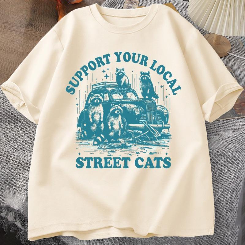 Support Your Local Street Cat Tshirt Funny Raccoon Lover Cartoon T Shirt Summer Cotton Short Sleeve Male Clothes Streetwear