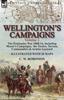 Книга Wellington's Campaigns : Volume 1-The Peninsular War 1808-14, Including Moore's Campaigns, the Tactics, Terrain, Commanders & Armies Assessed