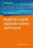 Книга Begriff Der Logistik, Logistische Systeme Und Prozesse