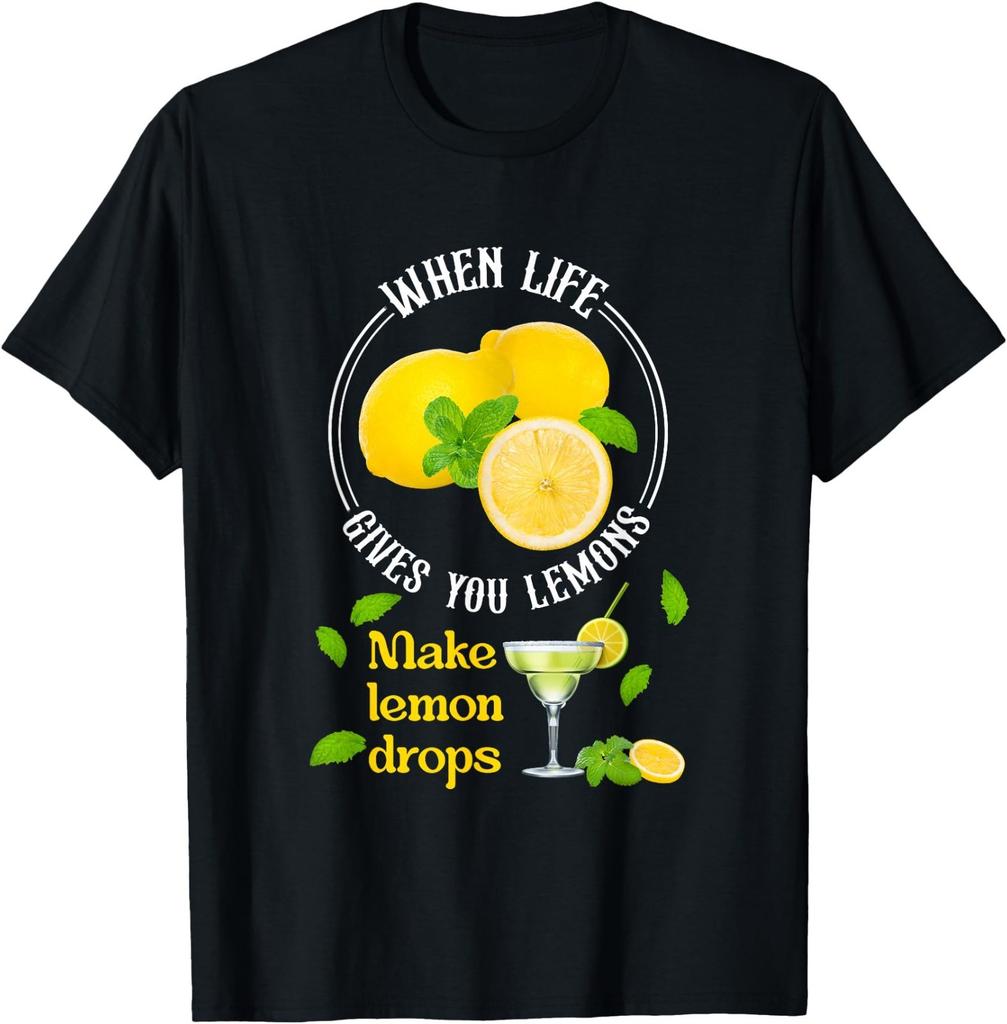 When-Life Gives You Lemons Make Lemon Drop Lemon Juice T-Shirt