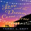 Love and the Dream Come True by Tammy L. Gray Paperback Book 9780764235931