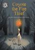 The Reading Champion: Coyote the Fire Thief : Independent Reading 15 Book