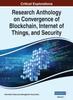 Книга Research Anthology On Convergence of Blockchain, Internet of Things, and Security, VOL 1 : 1