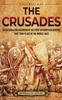 Книга The Crusades : An Enthralling Overview of an Event In Christian History That Took Place In the Middle Ages