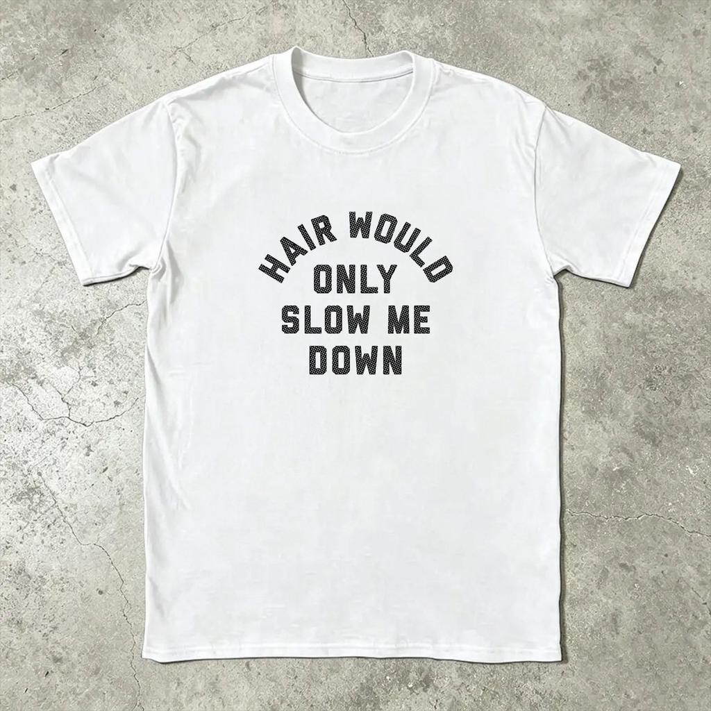 Casual Tshirt Beach Hair Would Only Slow Me Down Bald Humor Fashion Tshirts 100 Cotton Tshirt For Unisex Short Sleeve Tops