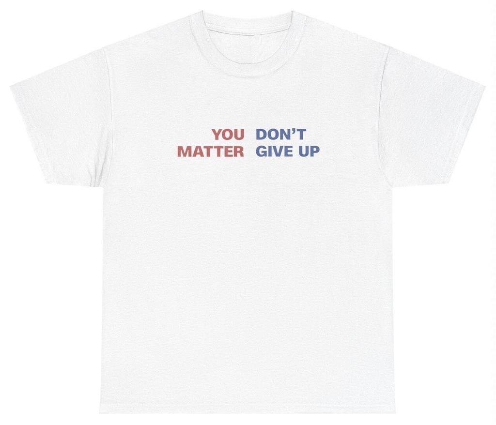 You Dont Matter Give Up T Shirt Funny Ironic Dank Meme Oddly Specific Joke Tee
