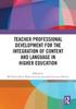 Книга Teacher Professional Development for the Integration of Content and Language In Higher Education