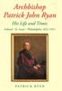 Книга Archbishop Patrick John Ryan His Life And Times Ireland St Louis Philadelp by Patrick Ryan - Hardback