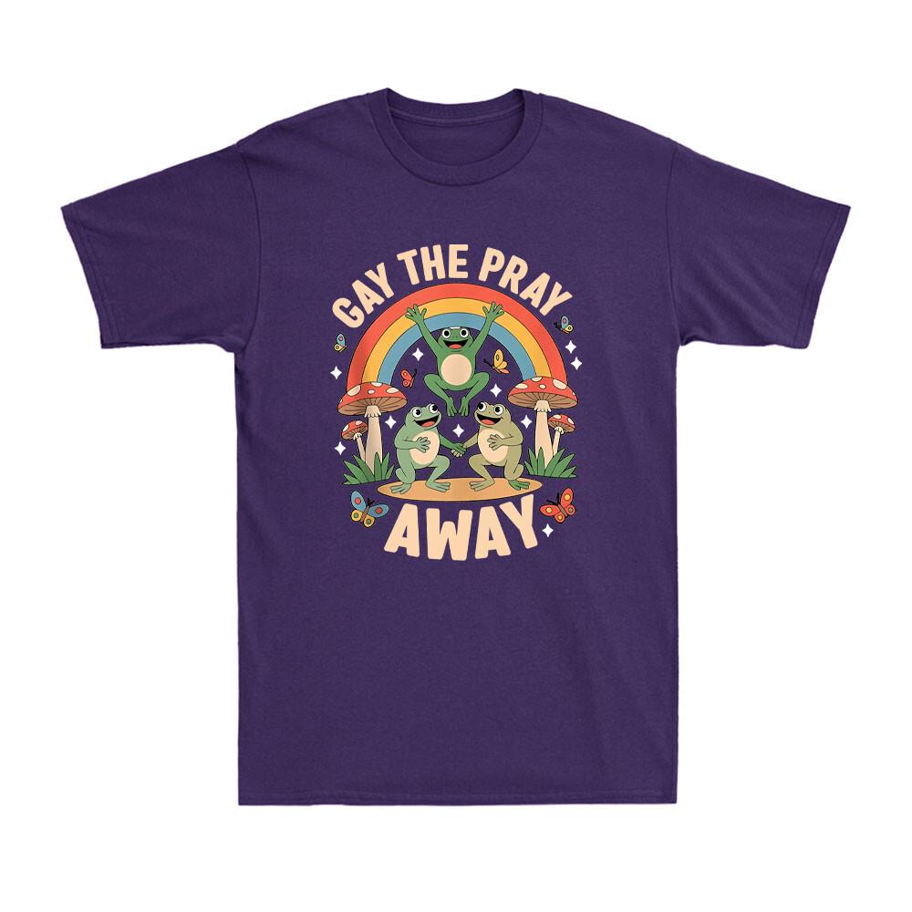 Gay The Pray Away Rainbow Funny Meme Frogs LGBT Pride LGBT Pride Month TShirt