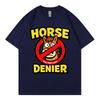 Horse Denier Funny Meme Tshirt Summer Fashion Casual 100cotton T Shirt Unisex Unisex Loose Oneck Short Sleeve Tshirts Streetwear