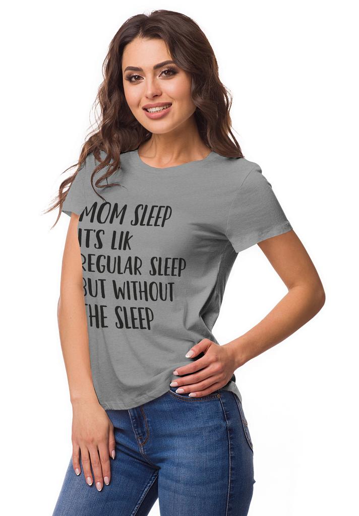 Inkmeso Mom Sleep Its Like Regular Sleep But Without The Sleep Graphic