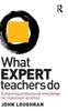 Книга What Expert Teachers Do : Enhancing Professional Knowledge for Classroom Practice