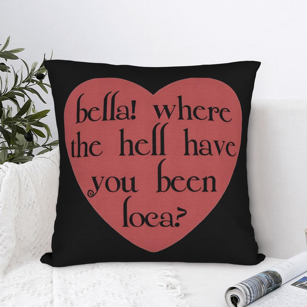 Twilight Bella Where Have You Been Loca Pillowcase Printed Fabric Cushion Cover Decoration Movie Throw Pillow Case Cover Zipper