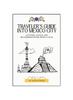 Книга Traveler's Guide Into Mexico City : Activities, Advice, and Recommendations from a Local