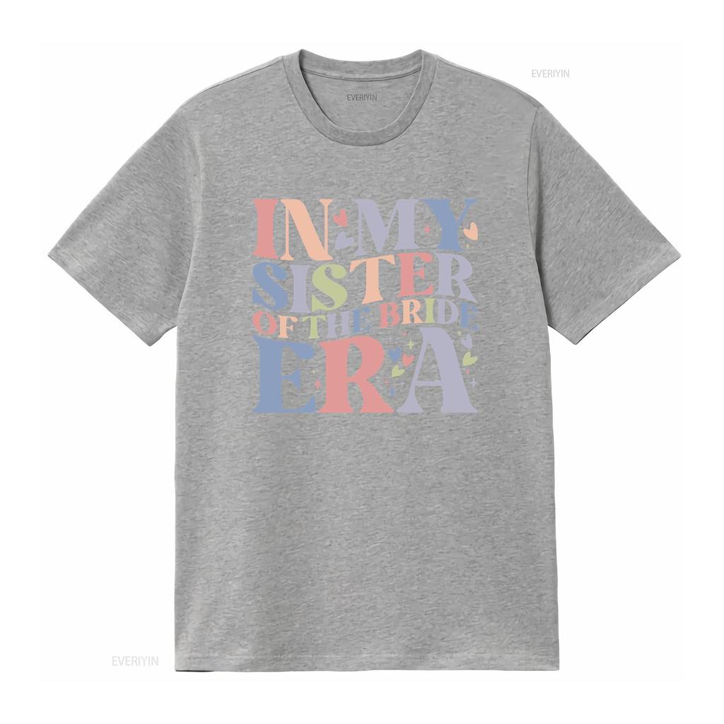 In My Sister of the Bride Era T Shirt Squad Bachelorette Party to be shirts for women oversized tee vintage Washed fashion