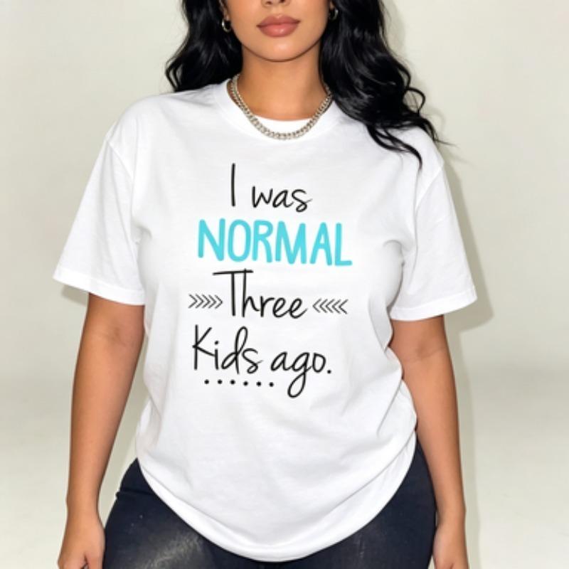 Unisex I Was Normal Three Print Tshirt Funny Mom Letter Graphic Casual Short Sleeve Round Neck Tee Top Shirt White Black