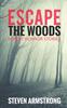 Книга Escape the Woods : Forest Horror Stories : 1