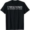 2026 Men's Women Funny Undiagnosed But Something Ain't Right Meme T-shirt Oversize Cotton Tee Summer Shor