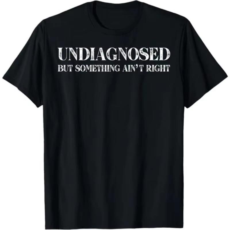 2026 Men's Women Funny Undiagnosed But Something Ain't Right Meme T-shirt Oversize Cotton Tee Summer Shor