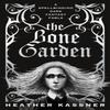 The Bone Garden by Heather Kassner Paperback Book 9781789091786