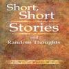 Short Short Stories and Random Thoughts by J Willis M D Hurst... 9781441581310